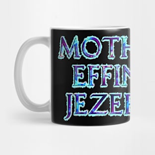 Mother Effeing Jezebel Mug